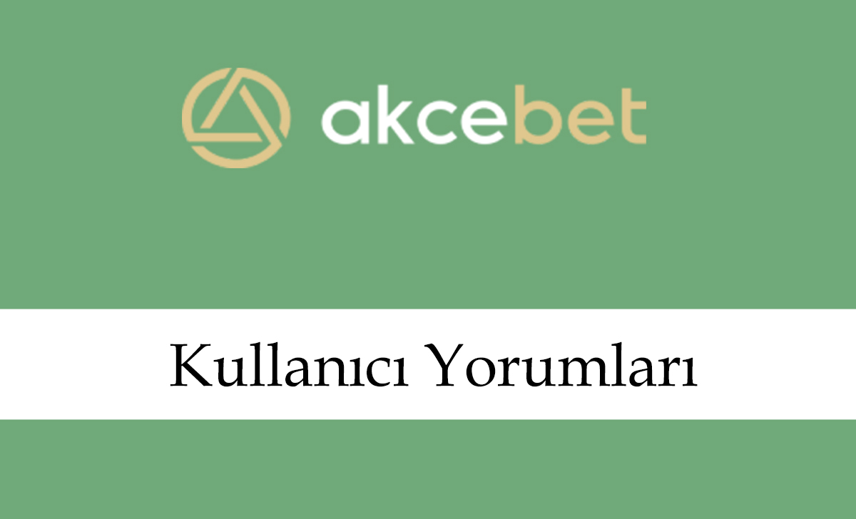 akçebetkullanıcıyorumları