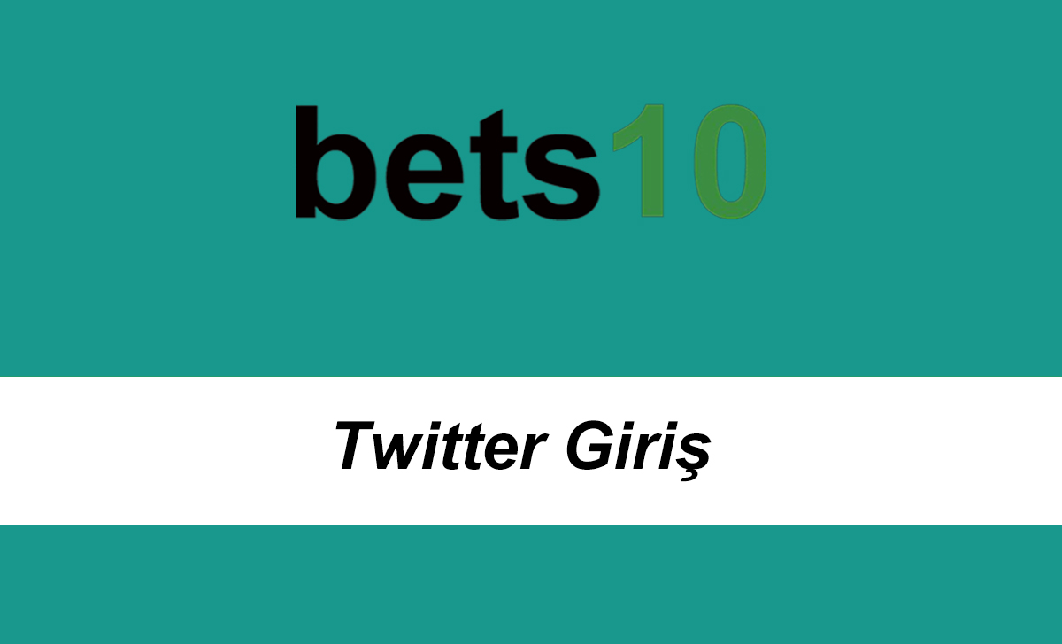 bets10twittergiriş