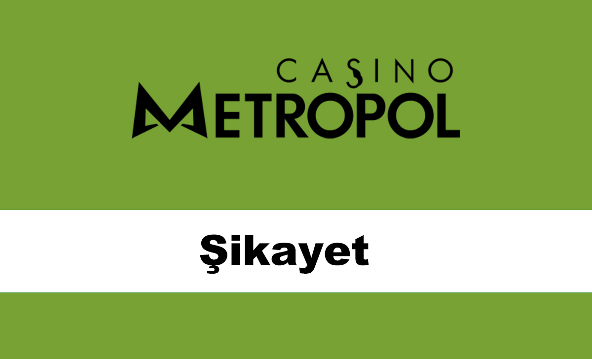 casinometropolşikayet