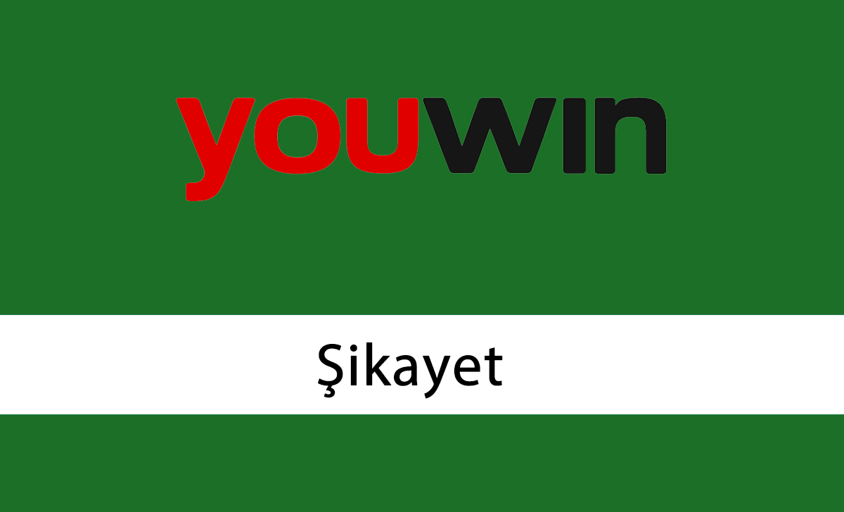 Youwin Şikayet