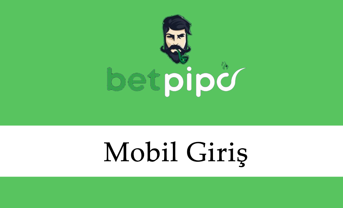 Betpipo Mobil Giriş