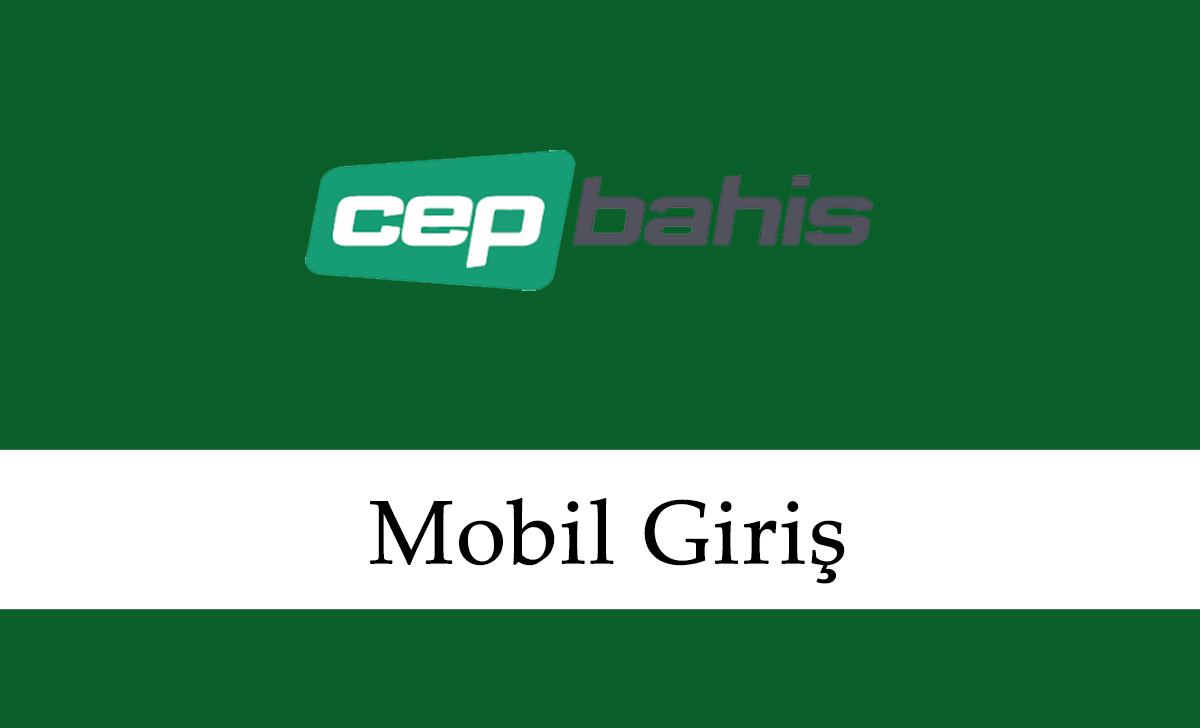 Cepbahis Mobil Giriş