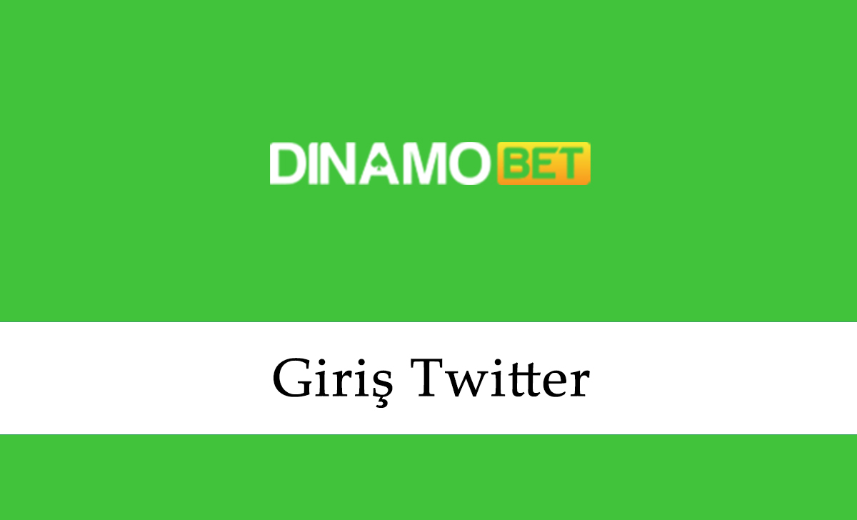 Dinamobet Giriş Twitter