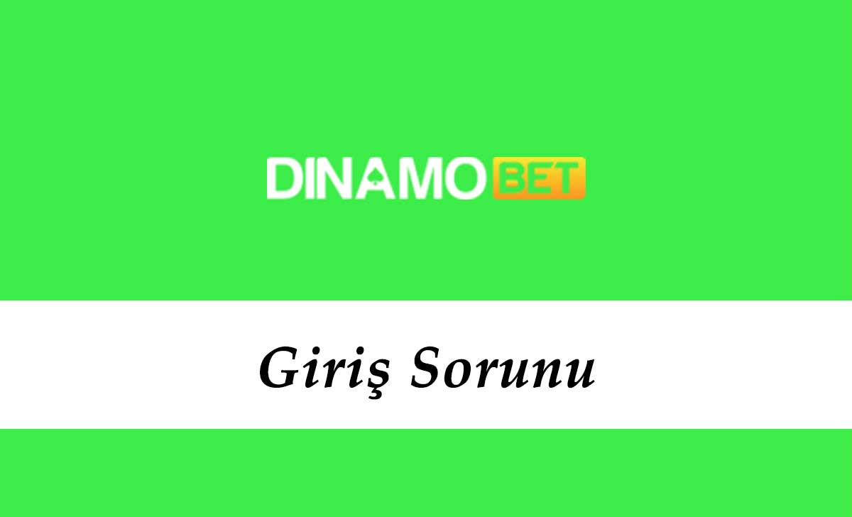 Dinamobet Giriş Sorunu