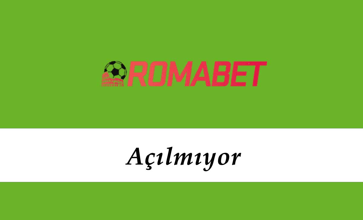 Romabet Açılmıyor