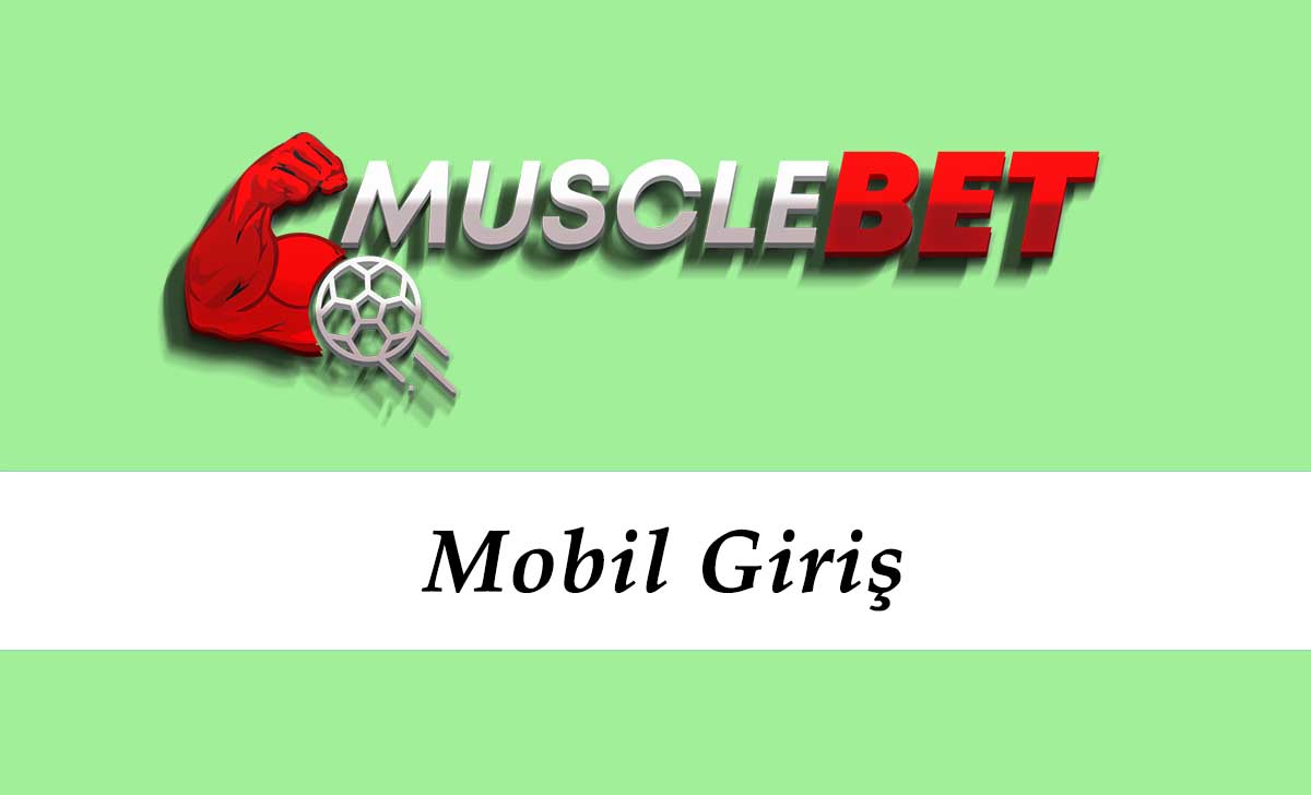 Musclebet Mobil Giriş