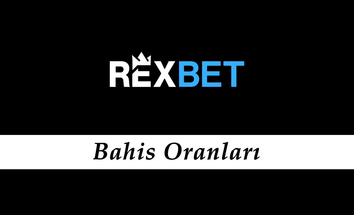 Rexbet Bahis Oranları