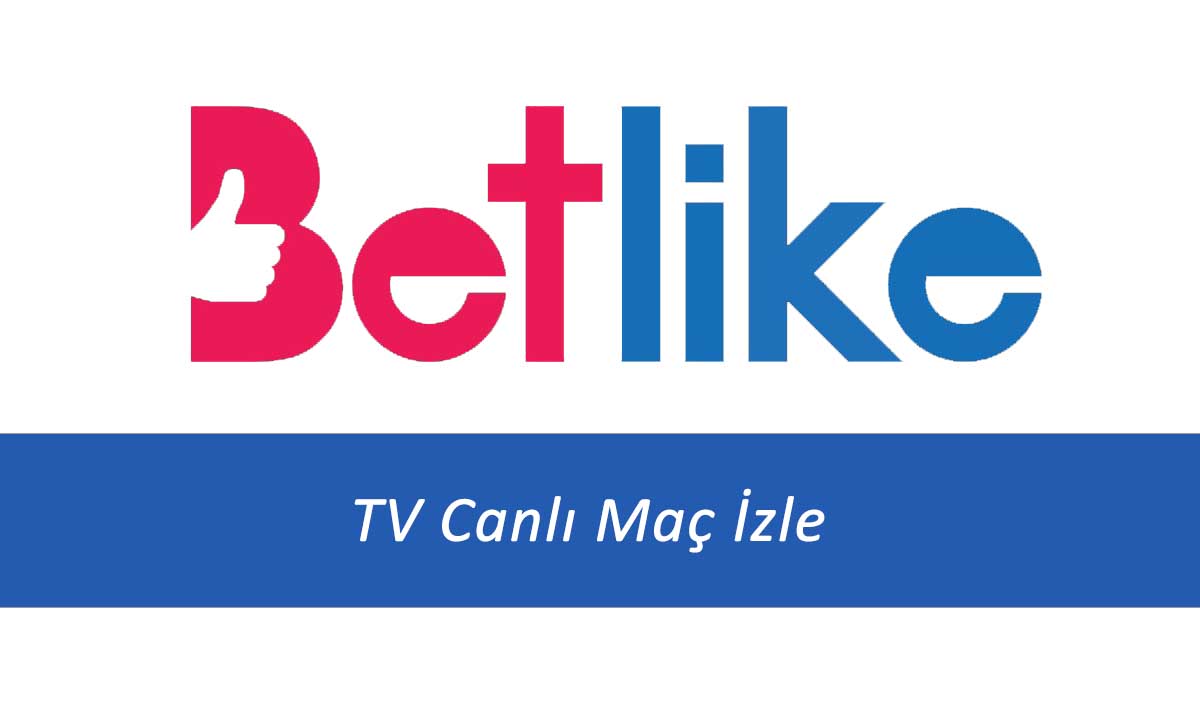 Betlike TV Canlı Maç İzle