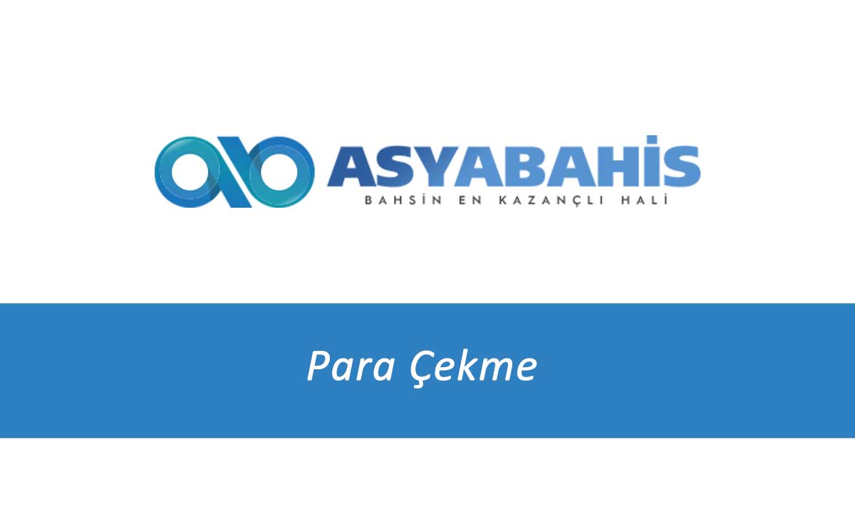 Asyabahis Para Çekme