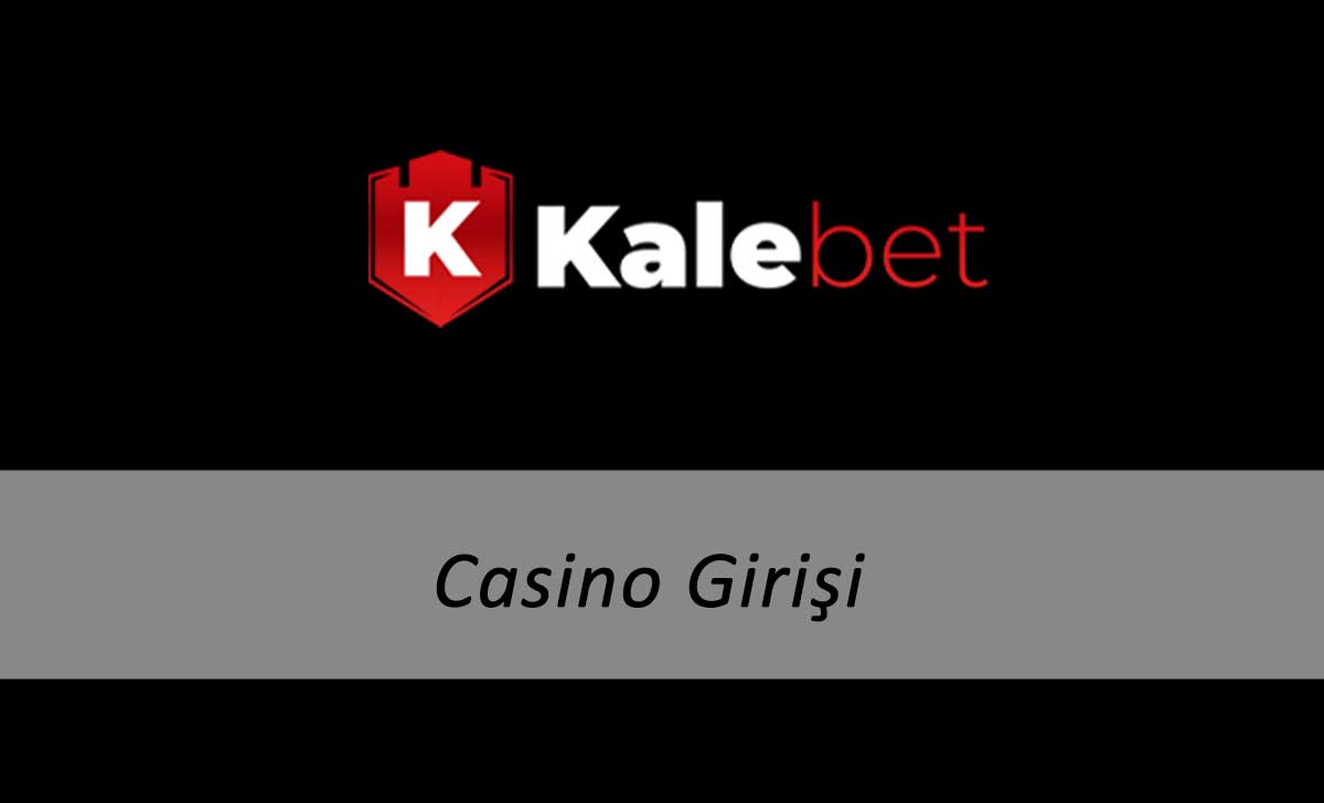 Kalebet Casino Girişi