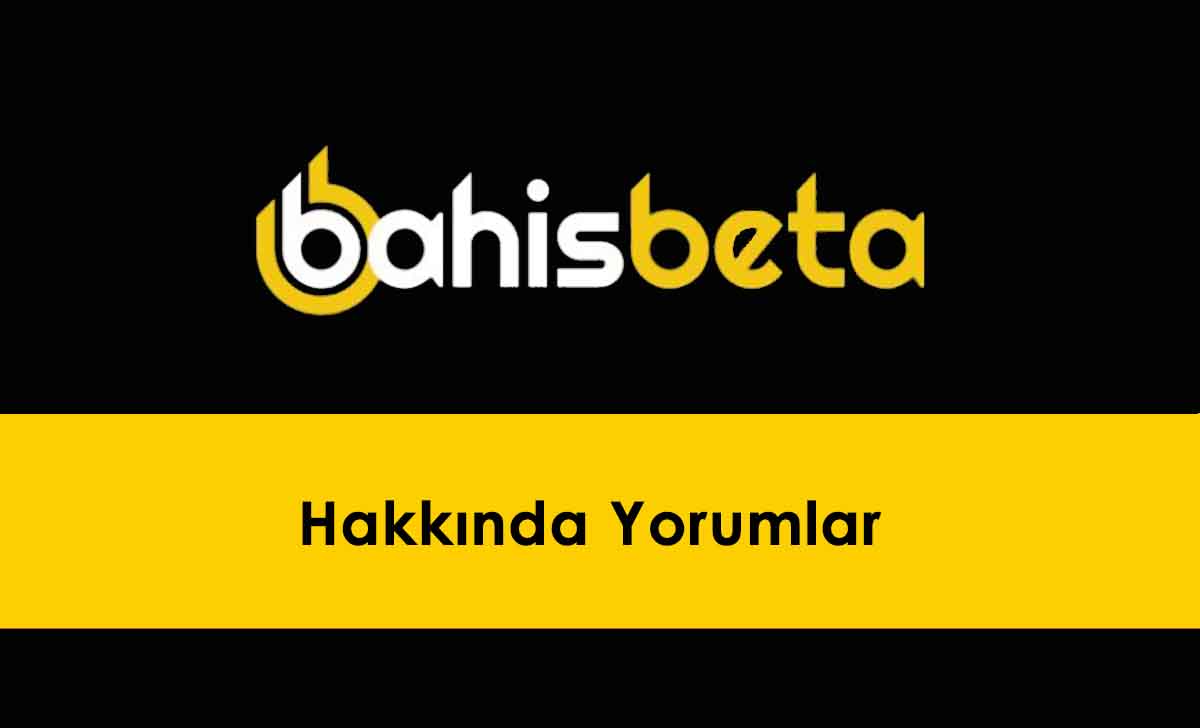 Bahisbeta Hakkında Yorumlar