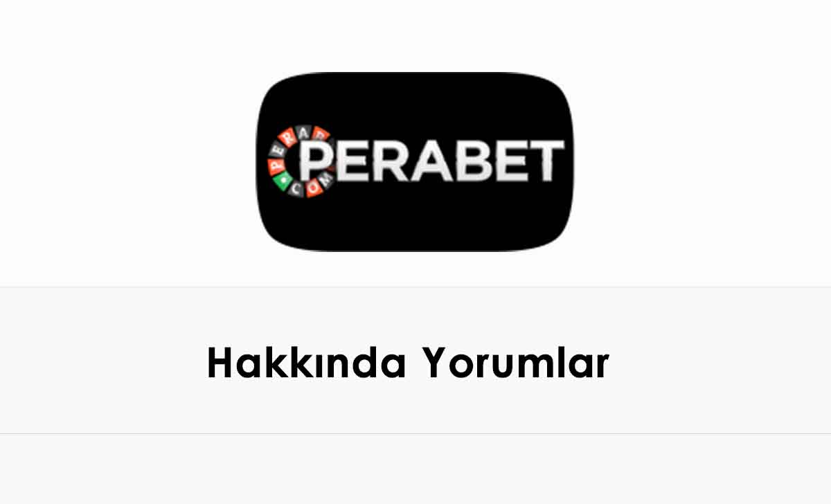 Perabet Hakkında Yorumlar