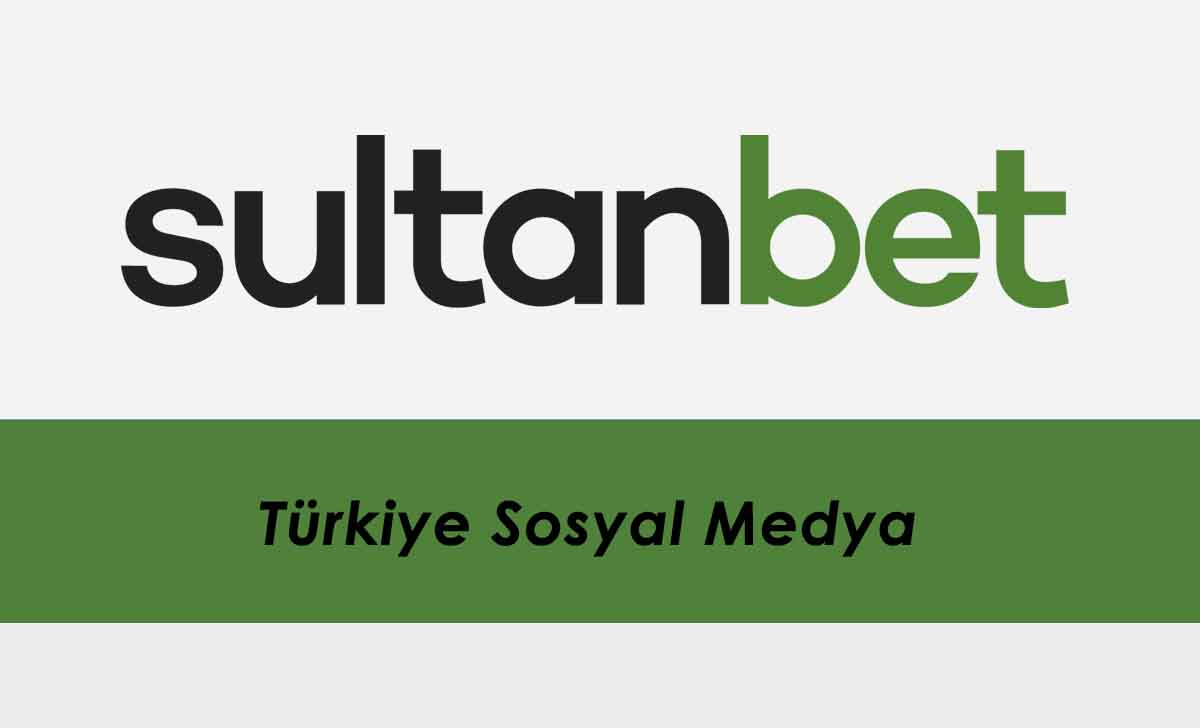 Sultanbet Türkiye Sosyal Medya