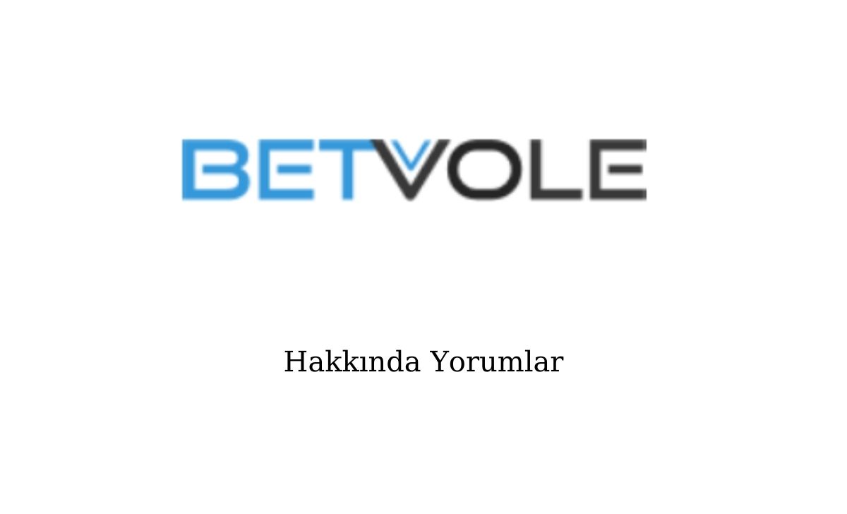 Betvole Hakkında Yorumlar