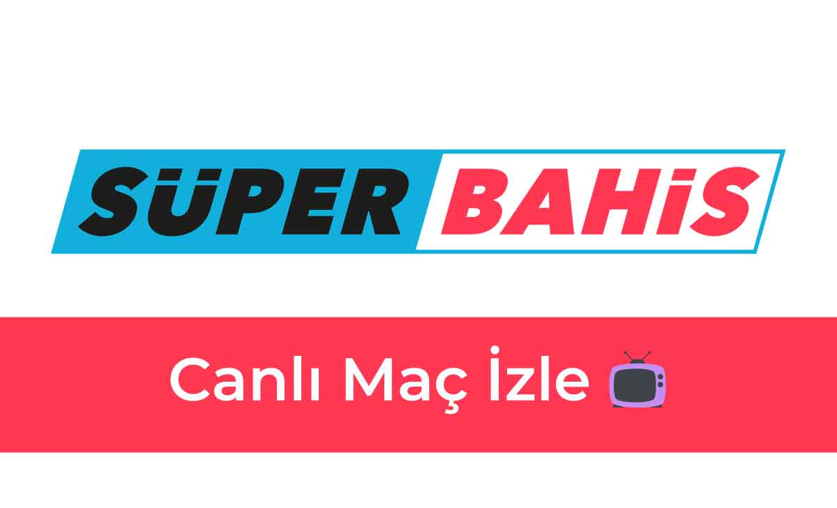 Süperbahis Canlı Maç