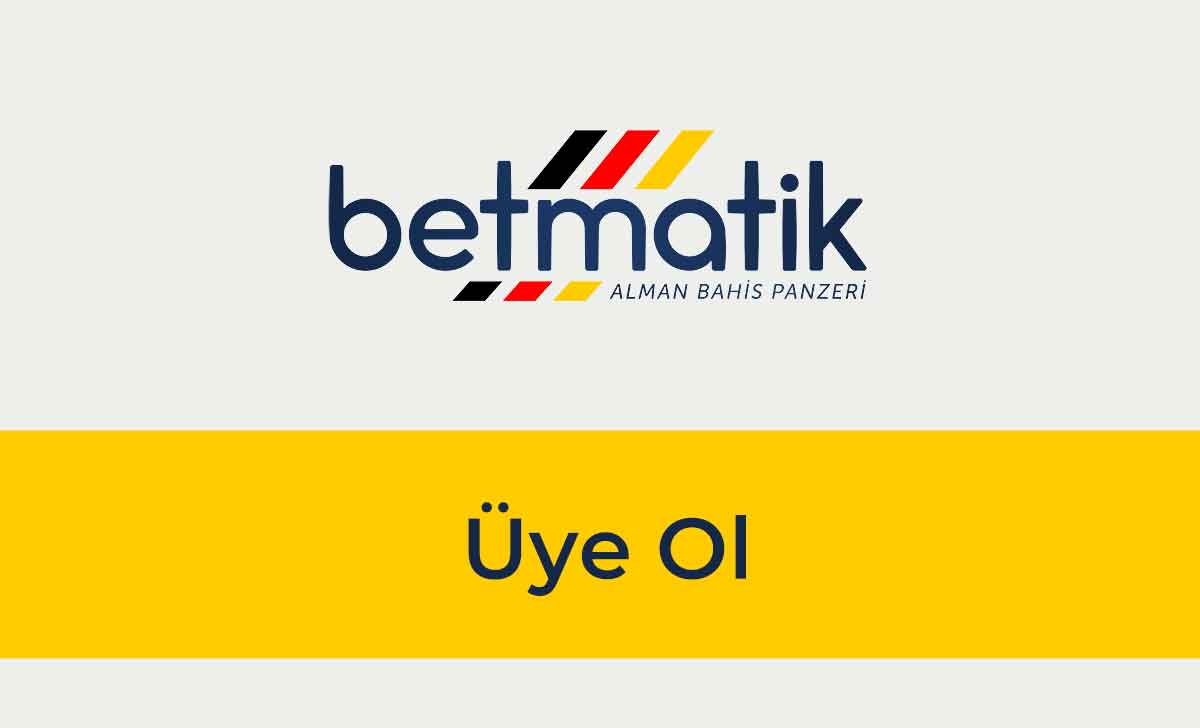 Betmatik Üye ol