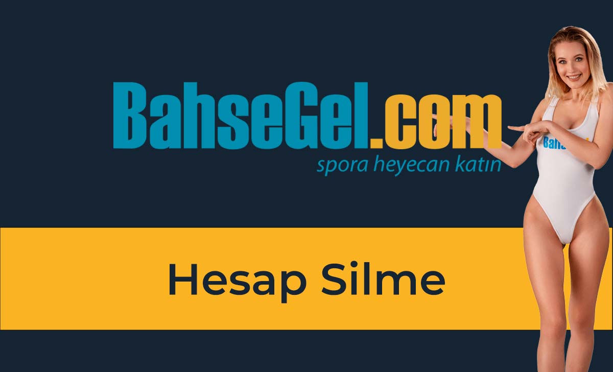 Bahsegel Hesap Silme