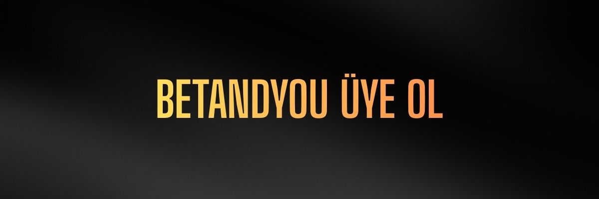 Betandyou Üye Ol