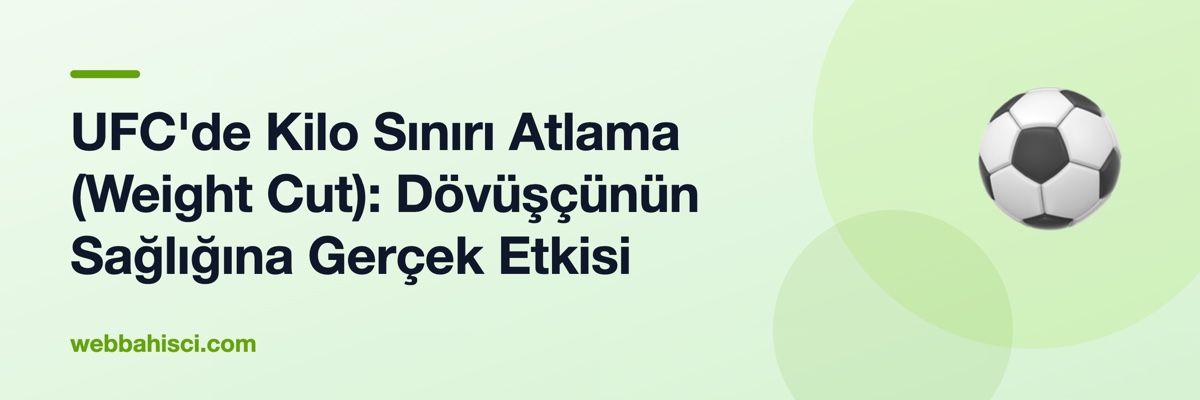 UFC'de Kilo Sınırı Atlama (Weight Cut): Dövüşçünün Sağlığına Gerçek Etkisi